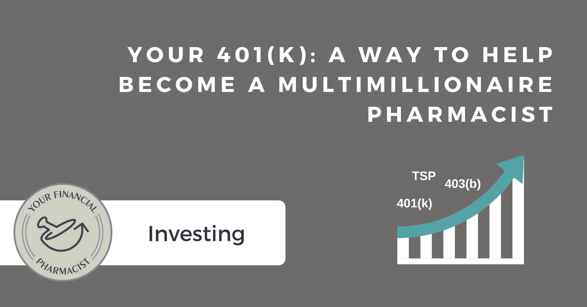 Your 401(k): A Way to Help Become a Multimillionaire Pharmacist