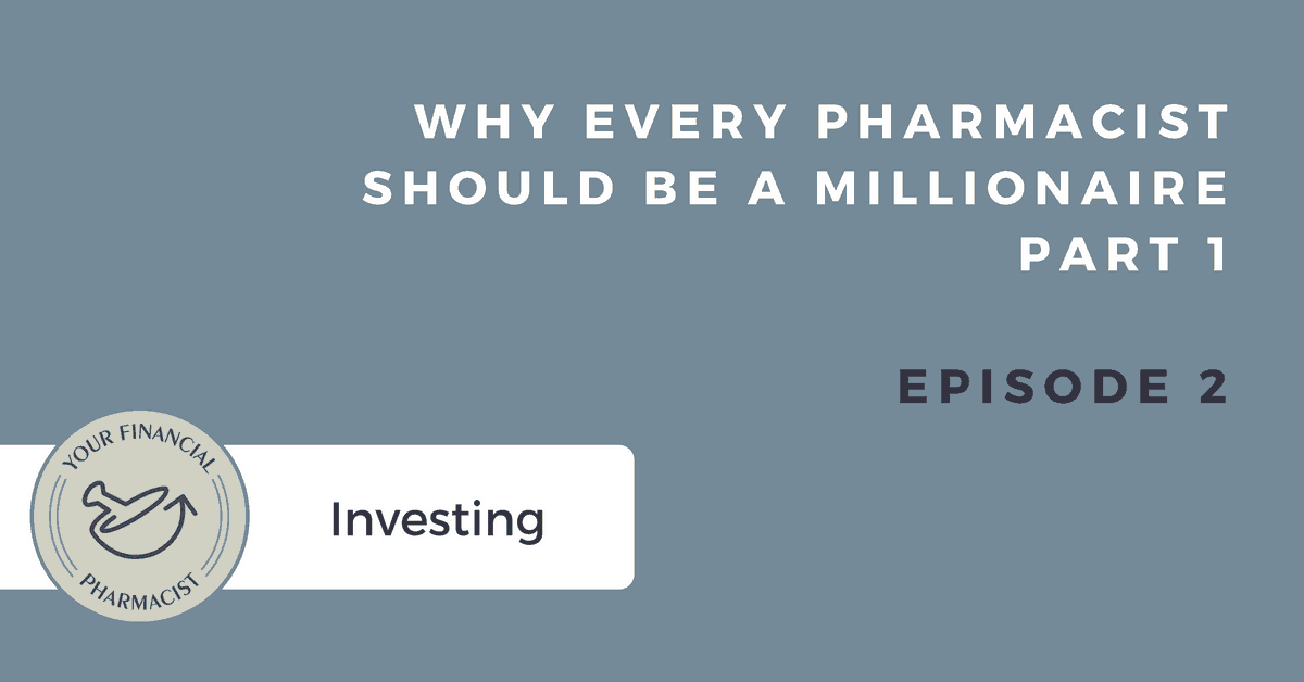 Why Every Pharmacist Should be a Millionaire (Part 1)