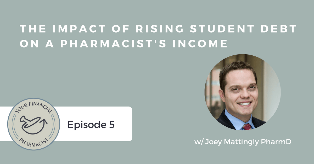 The Impact of Rising Student Debt on a Pharmacist’s Income