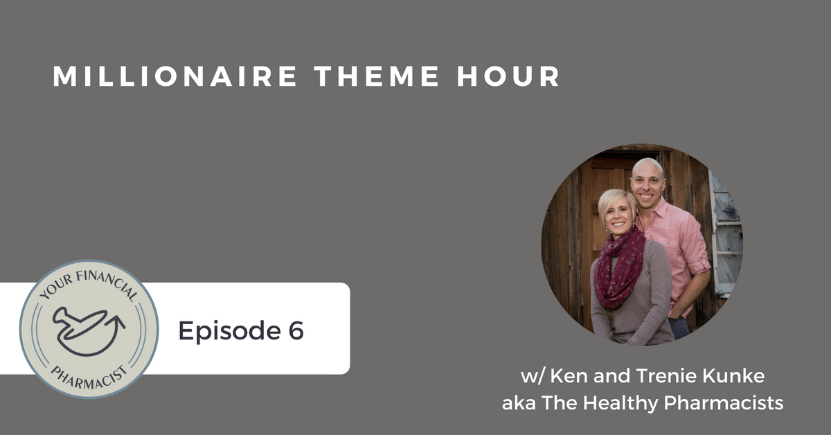 Millionaire Pharmacist Theme Hour (Interview with Ken & Trenie – The Healthy Pharmacists)