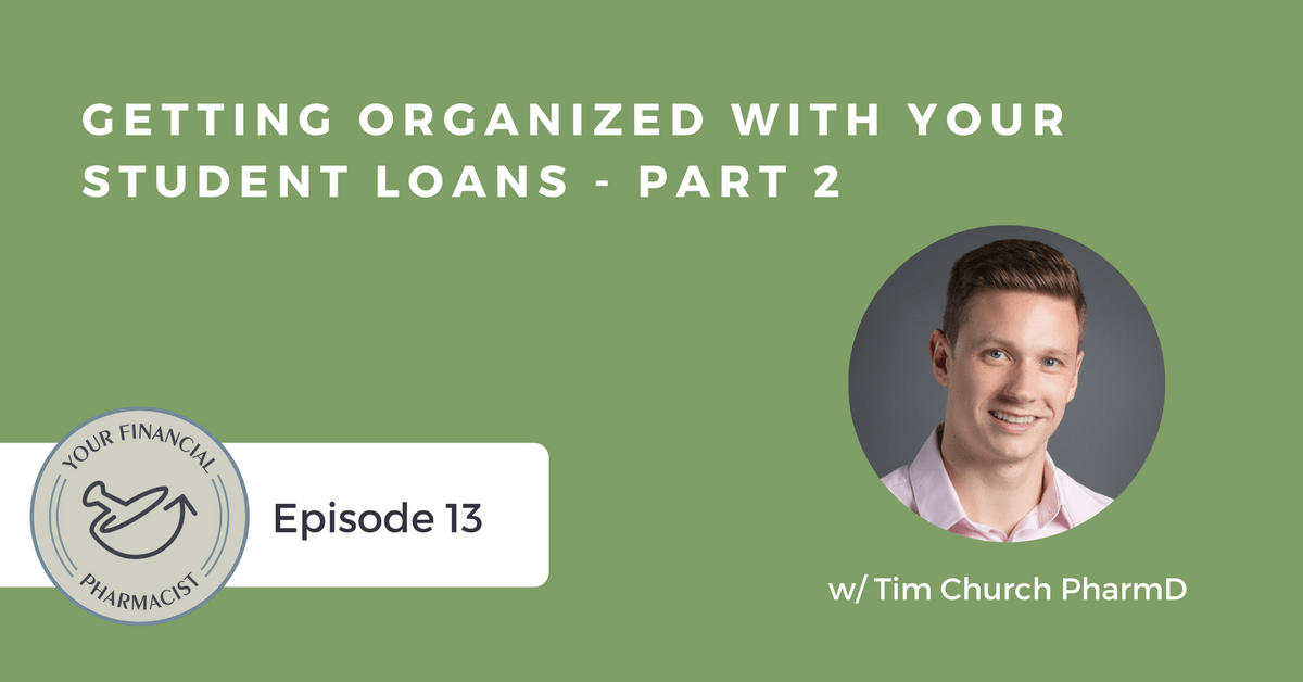 YFP 013: Getting Organized With Your Student Loans (Part 2)