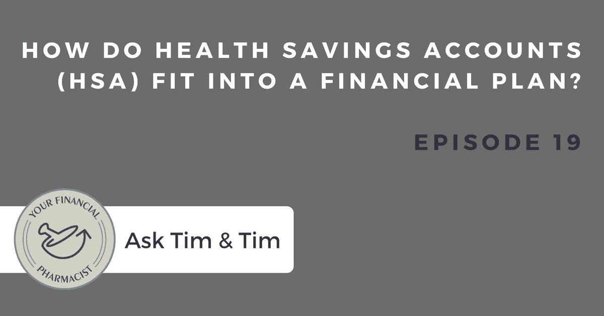 YFP 019: How do Health Savings Accounts (HSA) Fit Into a Financial Plan?