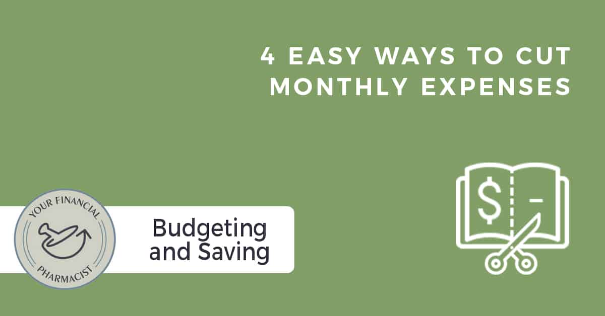 4 Easy Ways to Cut Monthly Expenses