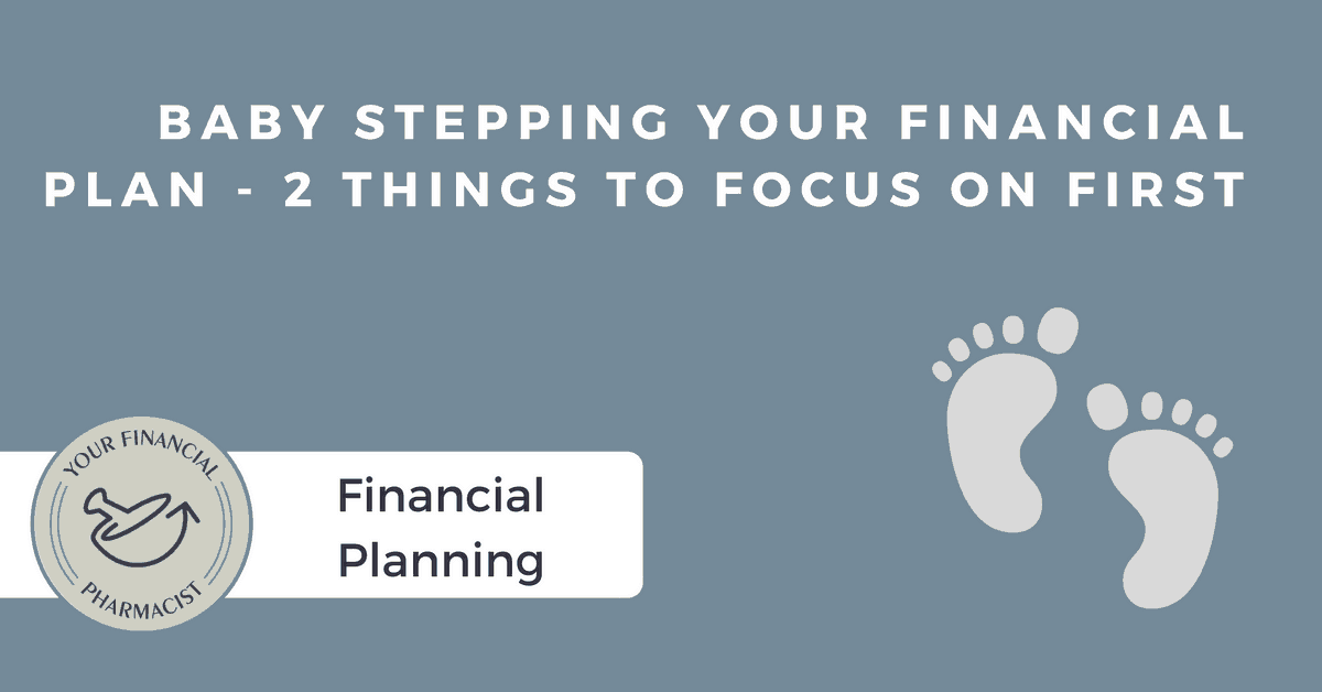 Baby Stepping Your Financial Plan – The 2 Things to Focus on First