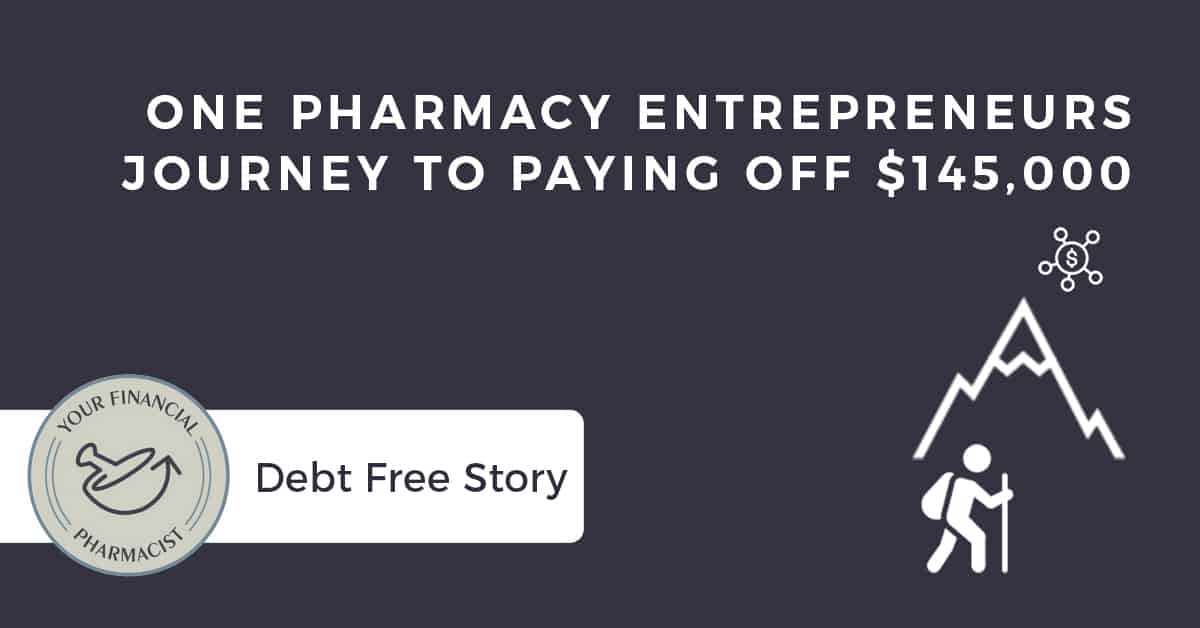 One Pharmacy Entrepreneurs Journey to Paying Off $145,000