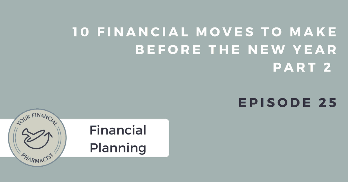 YFP 025: 10 Financial Moves to Make Before the New Year (Part 2)
