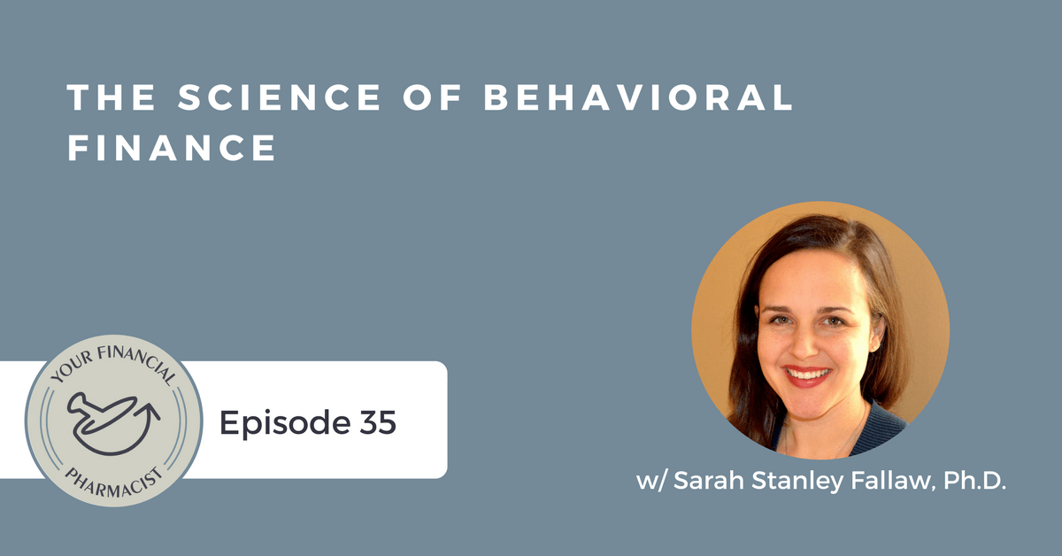 YFP 035: The Science of Behavioral Finance: An Interview with Sarah Stanley Fallaw, Ph.D
