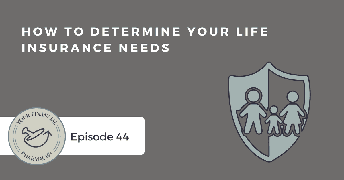 YFP 044: How to Determine Your Life Insurance Needs