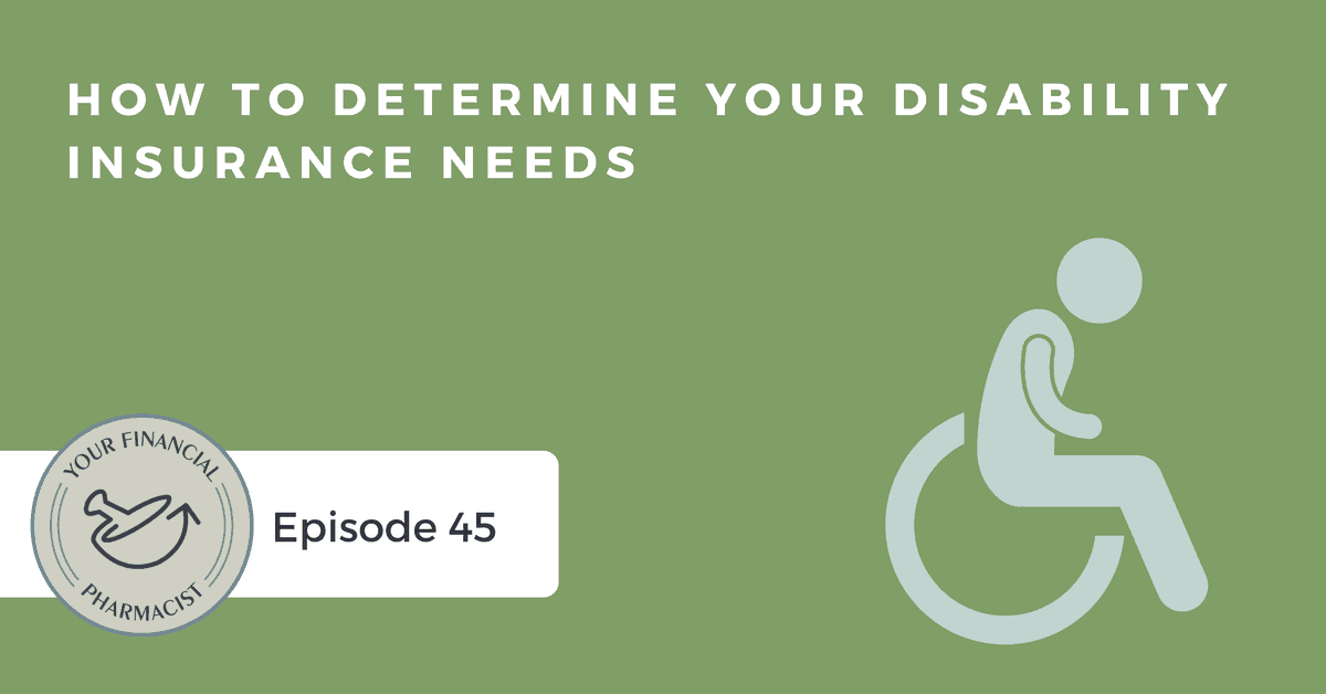 YFP 045: How to Determine Your Disability Insurance Needs