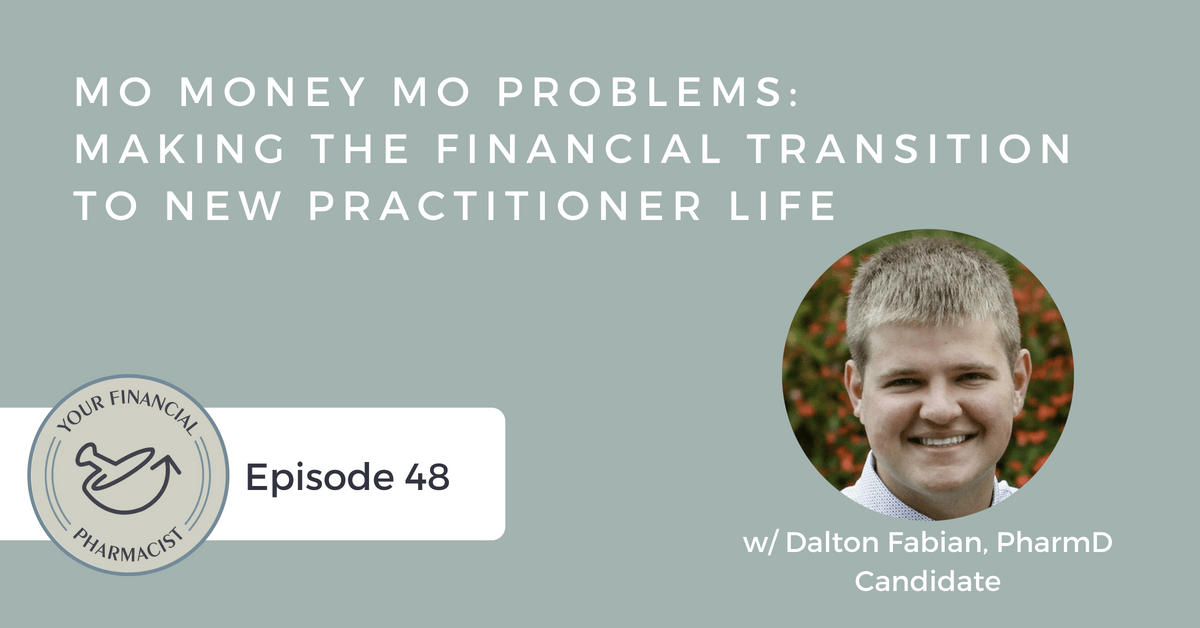 YFP 048: Mo Money Mo Problems: Making the Financial Transition to New Practitioner Life
