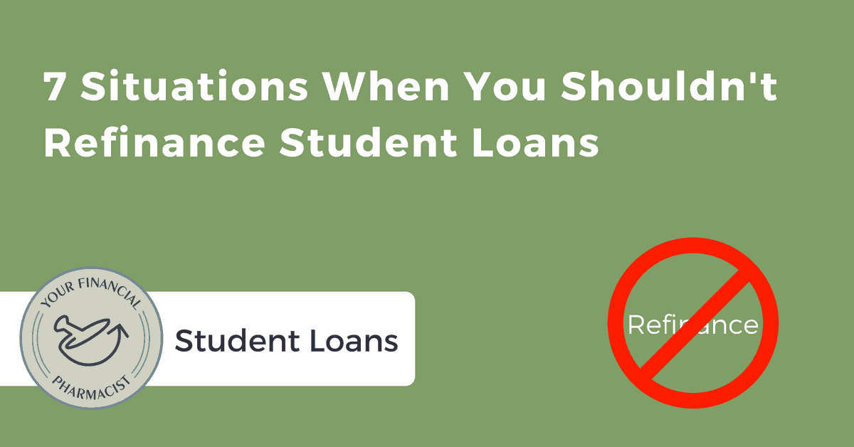 8 Situations When You Shouldn’t Refinance Student Loans