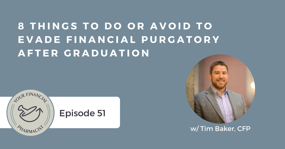 YFP 051: 8 Things to Do or Avoid to Evade Financial Purgatory After Graduation