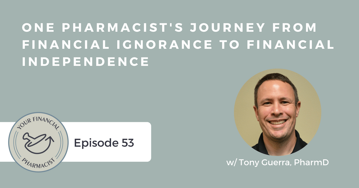 YFP 053: One Pharmacist’s Journey from Financial Ignorance to Financial Independence