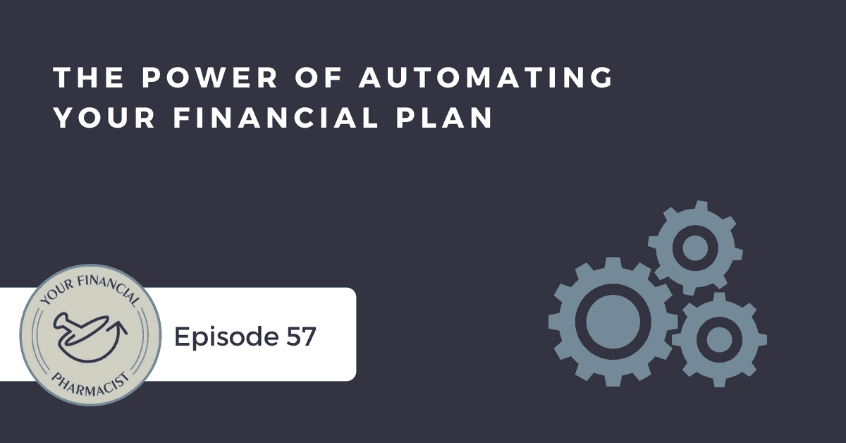 YFP 057: The Power of Automating Your Financial Plan