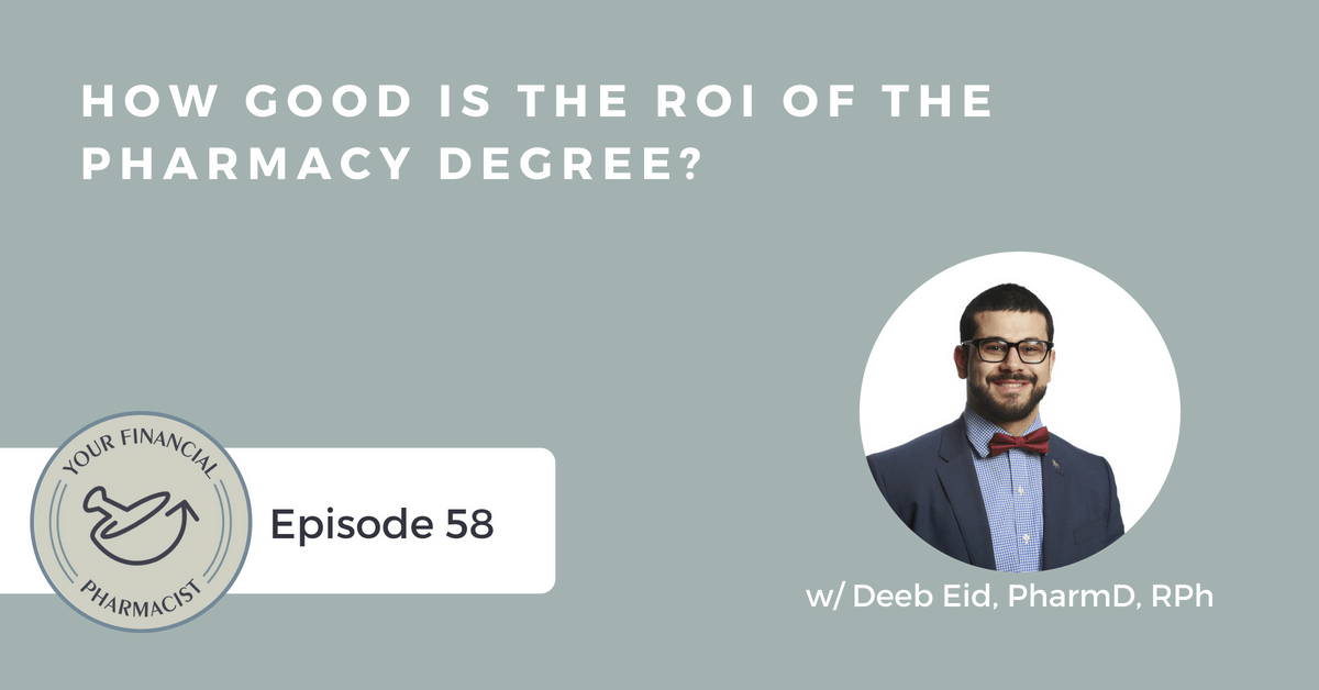 YFP 058: How Good is the ROI of the Pharmacy Degree?