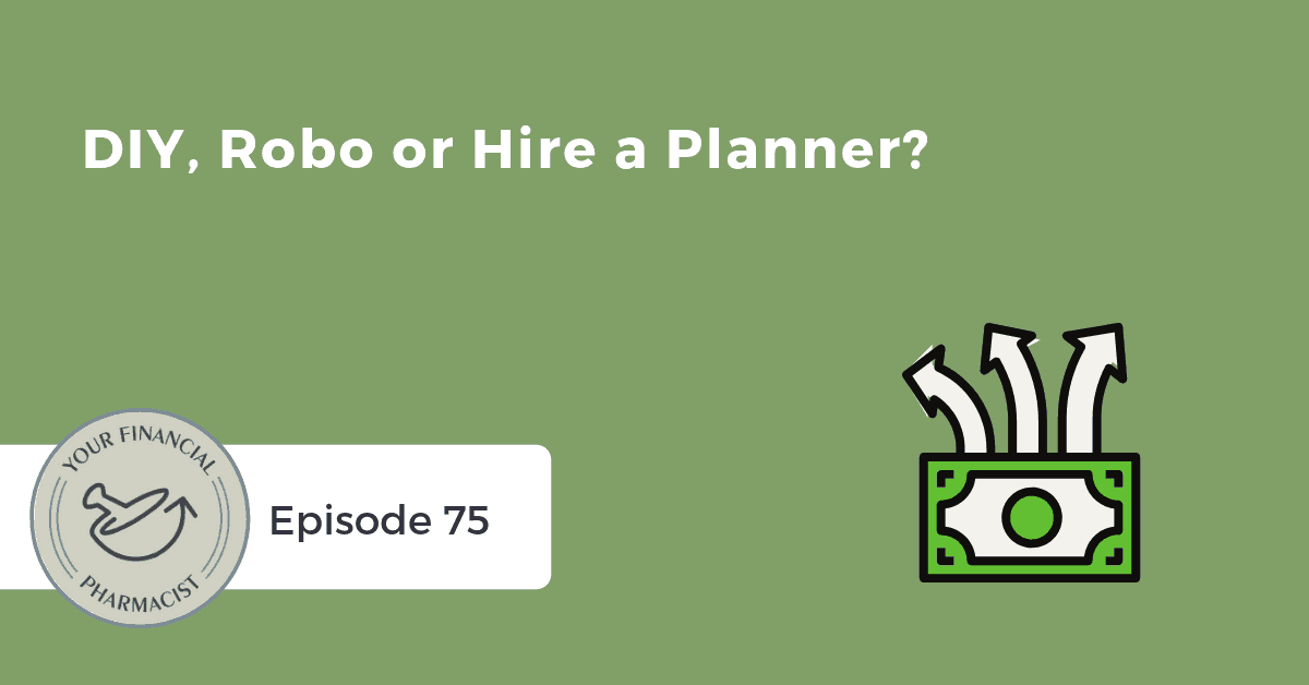 YFP 075: DIY, Robo or Hire a Planner?