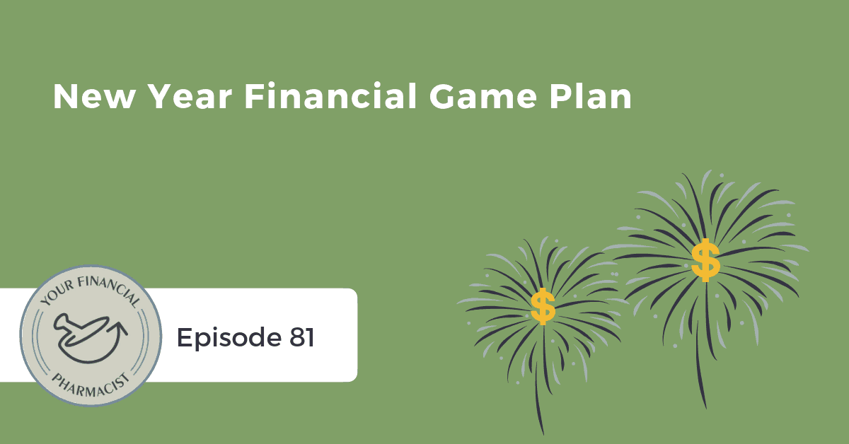 YFP 081: New Year Financial Gameplan
