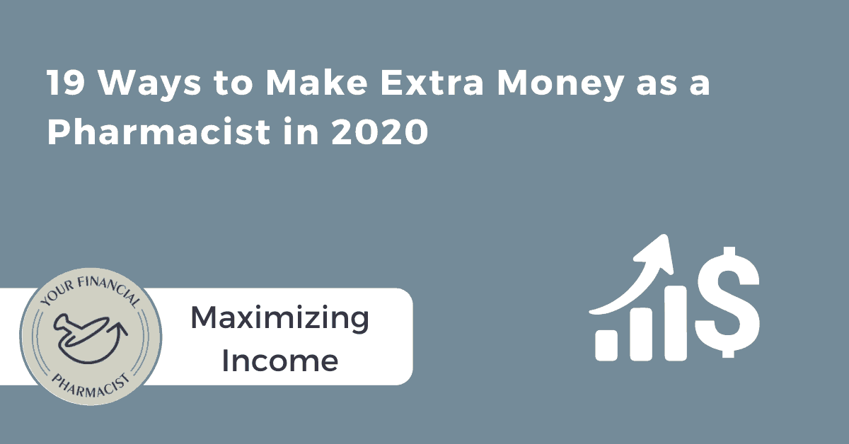 19 Ways to Make Extra Money as a Pharmacist in 2020