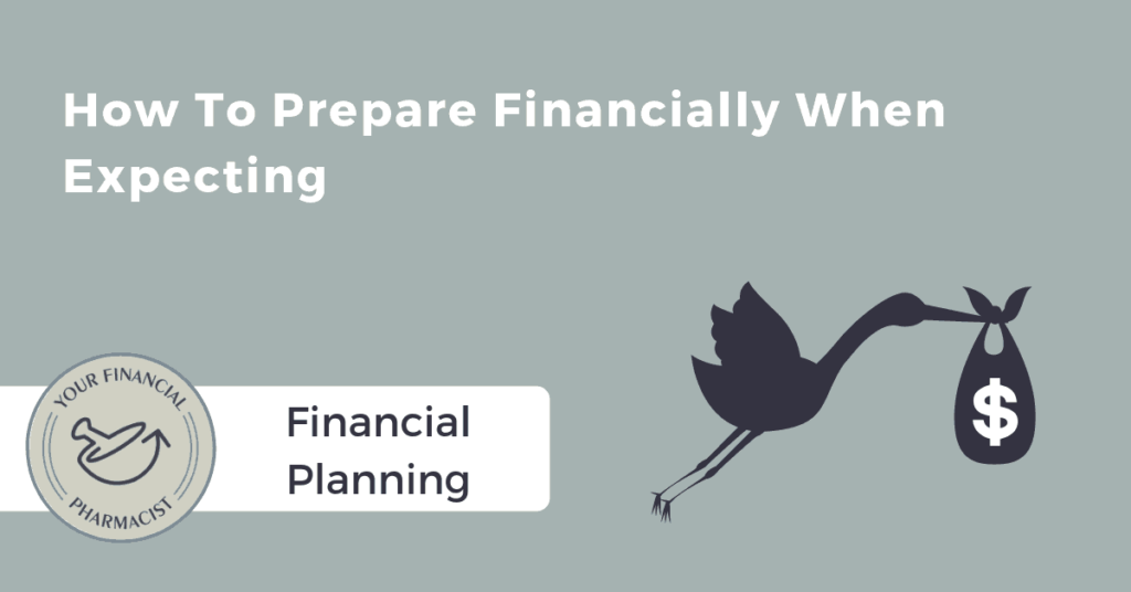 how to prepare financially when expecting, getting your finances in order when expecting, financial planning for a baby