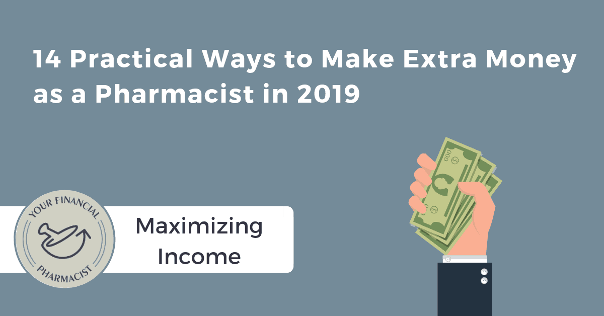 14 Practical Ways To Make Extra Money As A Pharmacist In 2019 - 