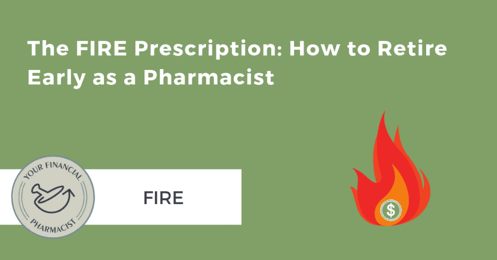 How to retire early as a pharmacist, how to join the FIRE movement, should you join the FIRE movement