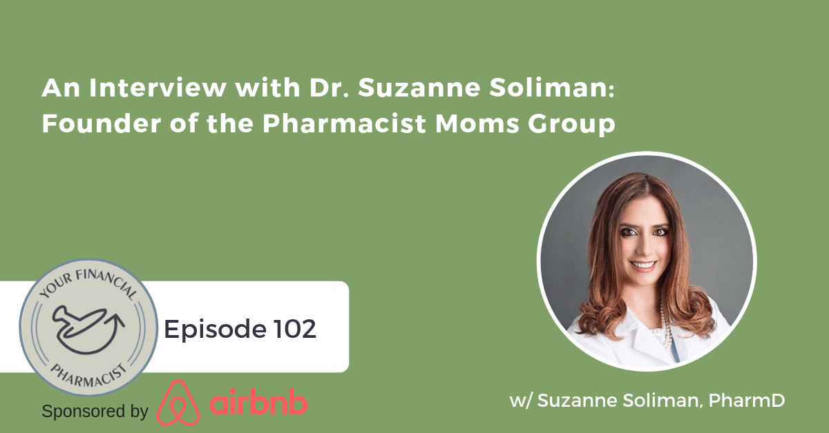 YFP 102: An Interview with Dr. Suzanne Soliman: Founder of the Pharmacist Moms Group
