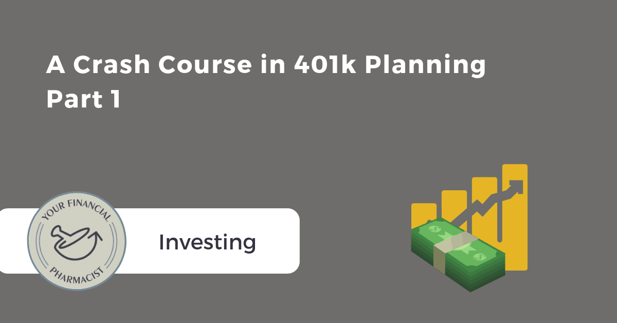 A Crash Course in 401k Planning (Part 1)