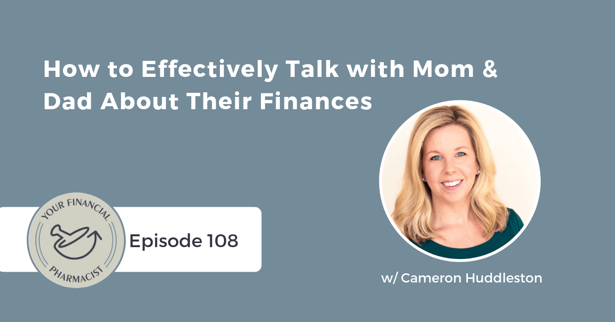 YFP 108: How to Effectively Talk with Mom & Dad About Their Finances