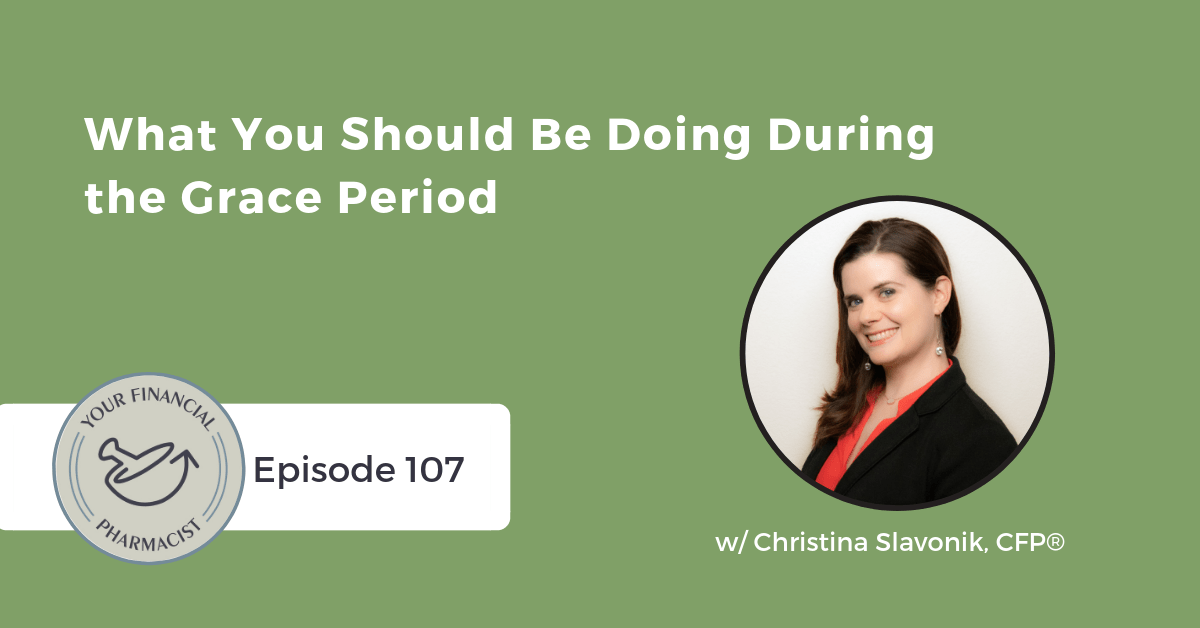 YFP 107: What You Should Be Doing During the Grace Period