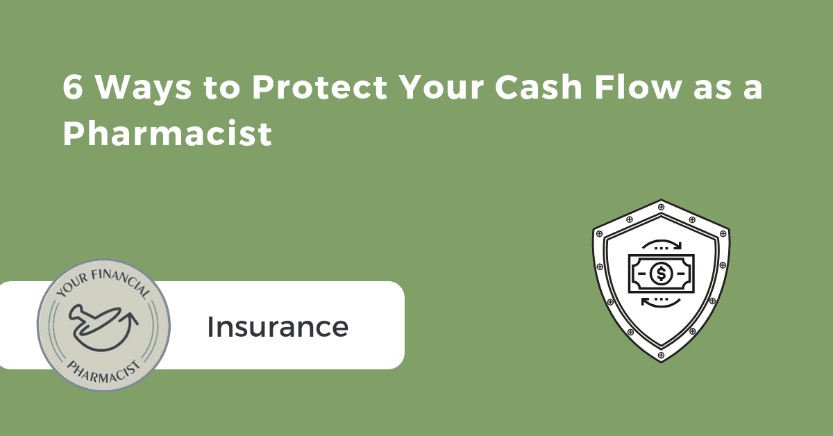 6 Ways to Protect Your Cash Flow as a Pharmacist