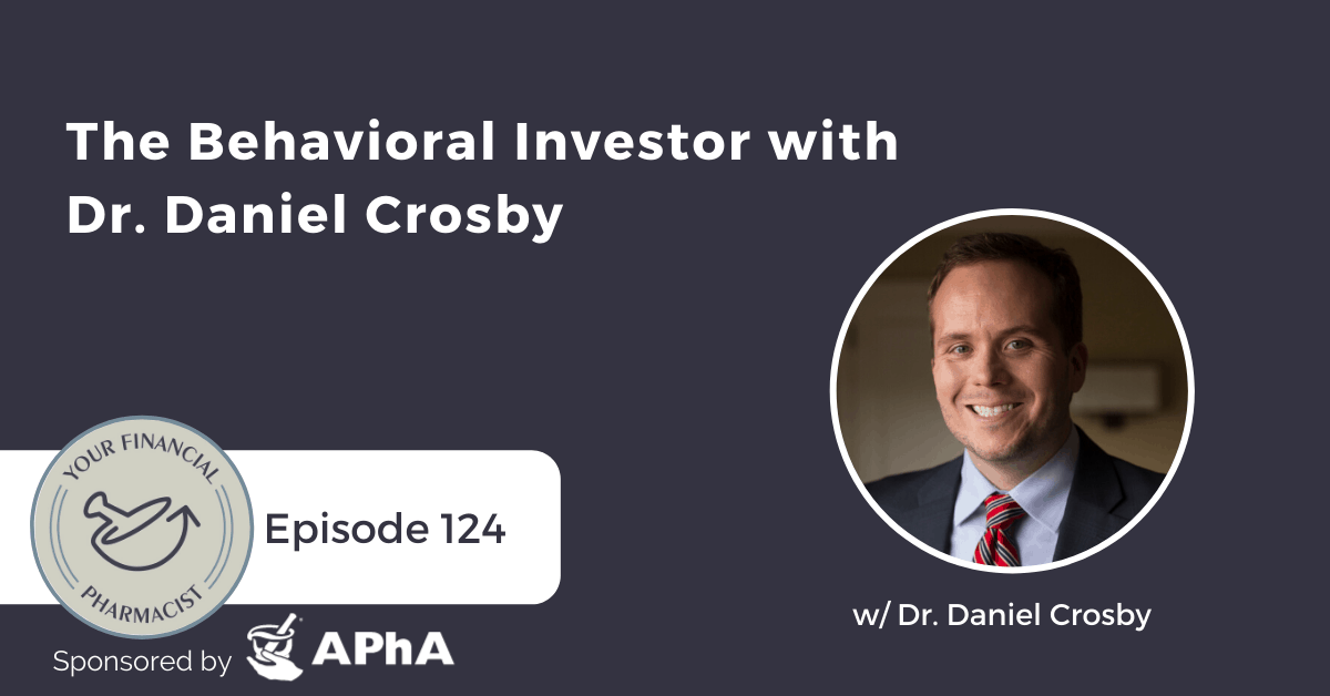 YFP 124: The Behavioral Investor with Dr. Daniel Crosby