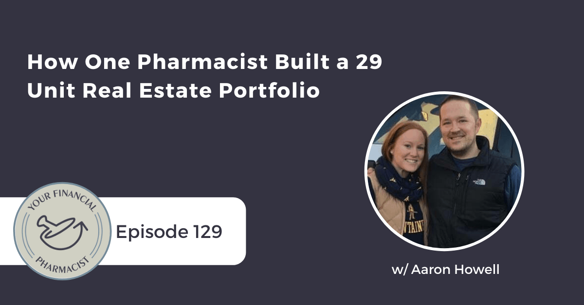YFP 129: How One Pharmacist Built a 29 Unit Real Estate Portfolio