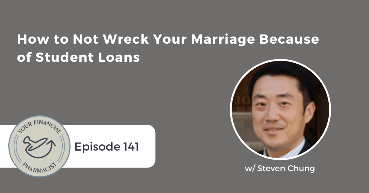 YFP 141: How to not wreck your marriage because of student loans
