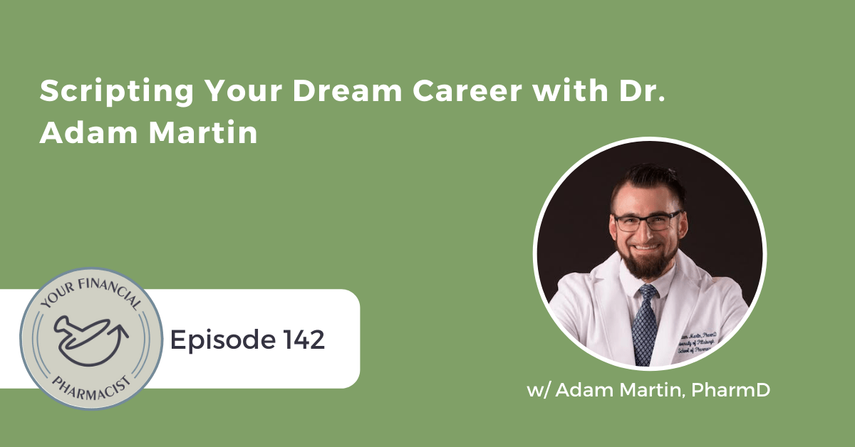 YFP 142: Scripting Your Dream Career with Dr. Adam Martin