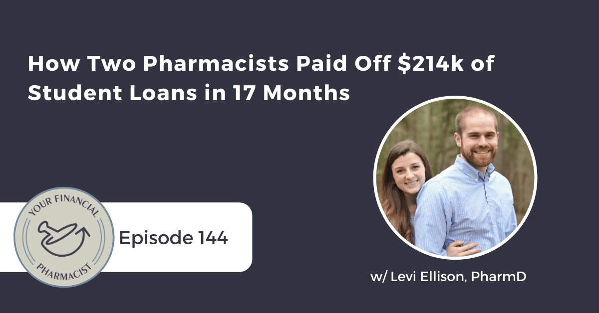 YFP 144: How Two Pharmacists Paid Off $214k of Student Loans in 17 Months