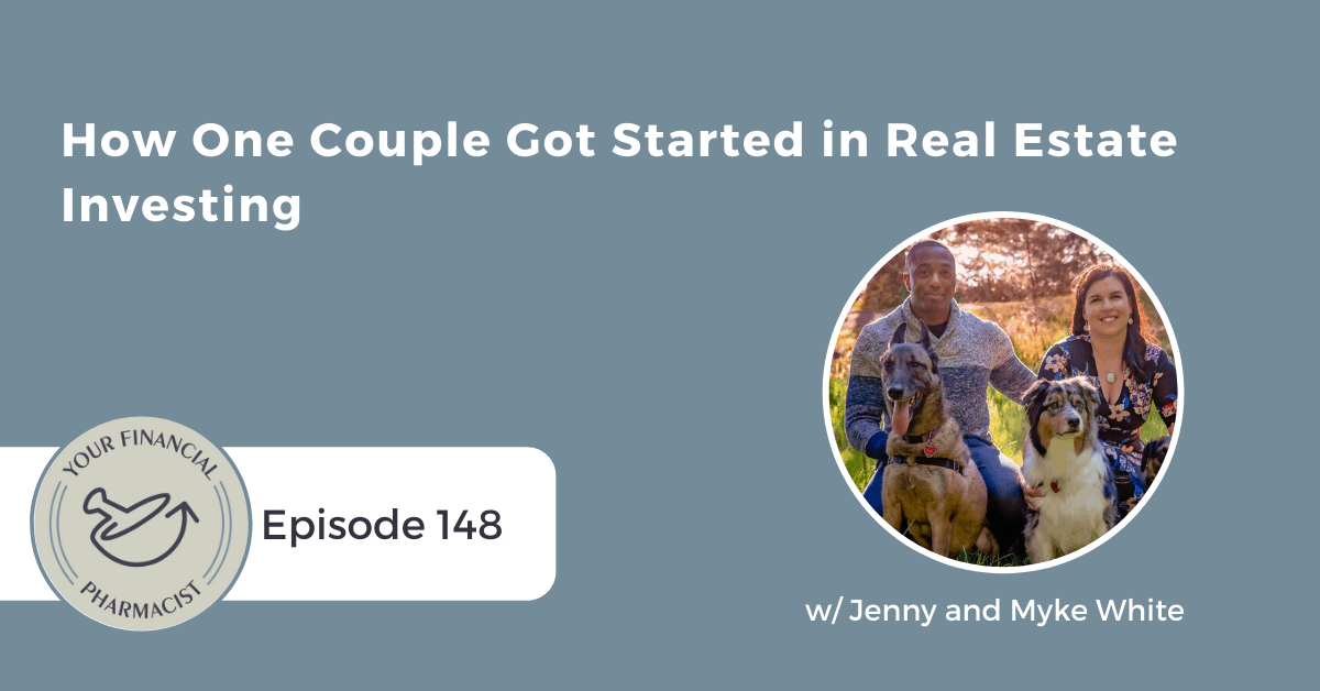 YFP 148: How One Couple Got Started in Real Estate Investing