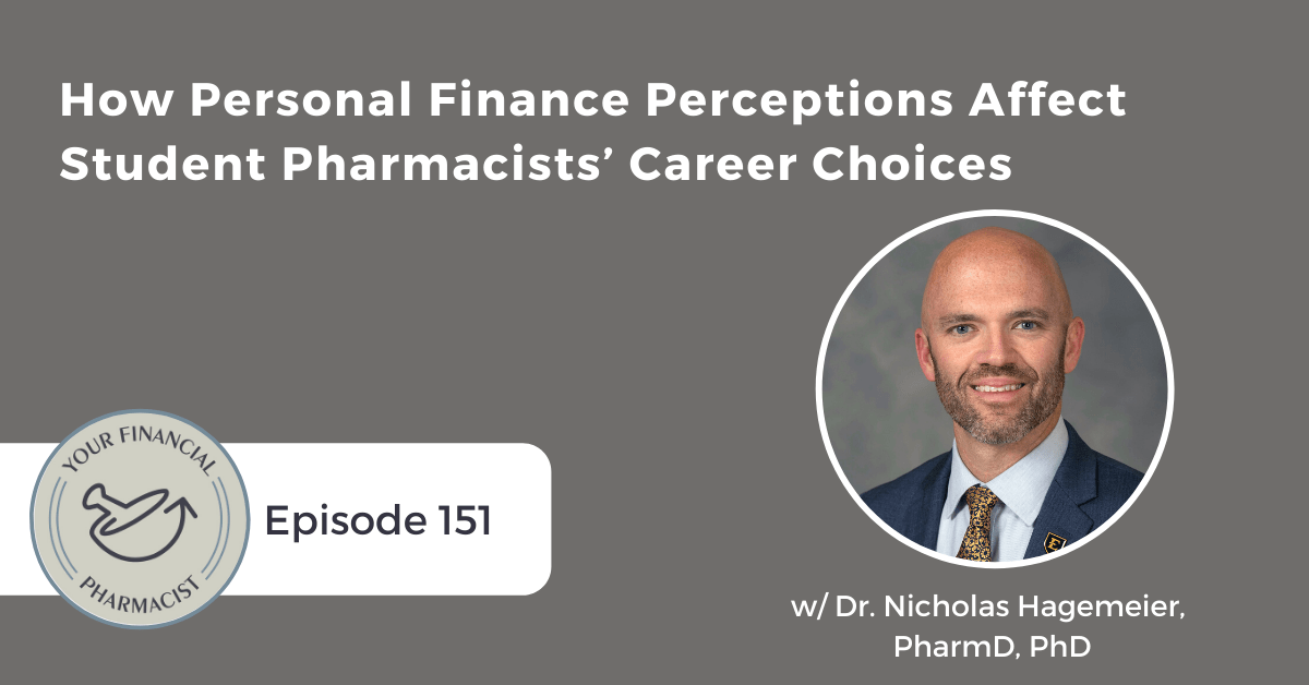 YFP 151: How Personal Finance Perceptions Affect Student Pharmacists’ Career Choices