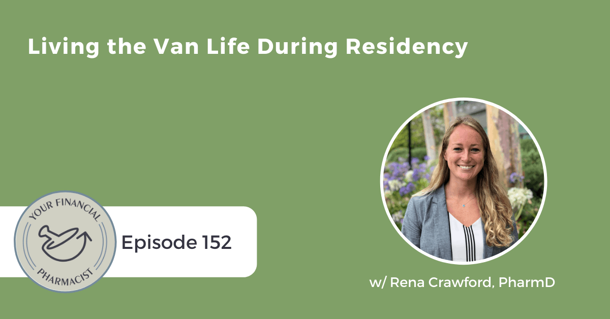 YFP 152: Living the Van Life During Residency