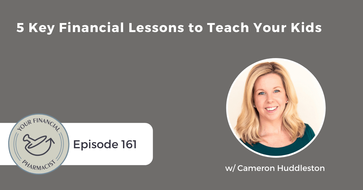 YFP 161: 5 Key Financial Lessons to Teach Your Kids