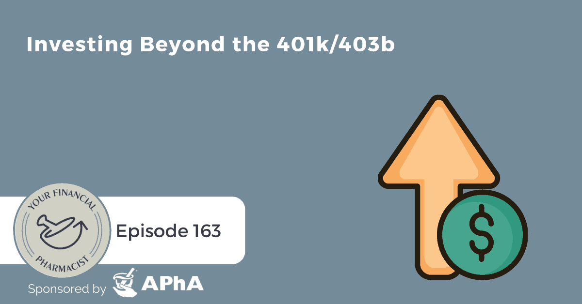 YFP 163: Investing Beyond the 401k/403b