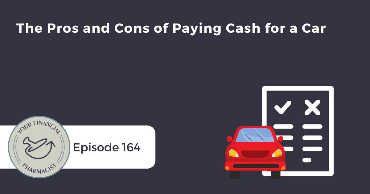 YFP 164: The Pros and Cons of Paying Cash for a Car