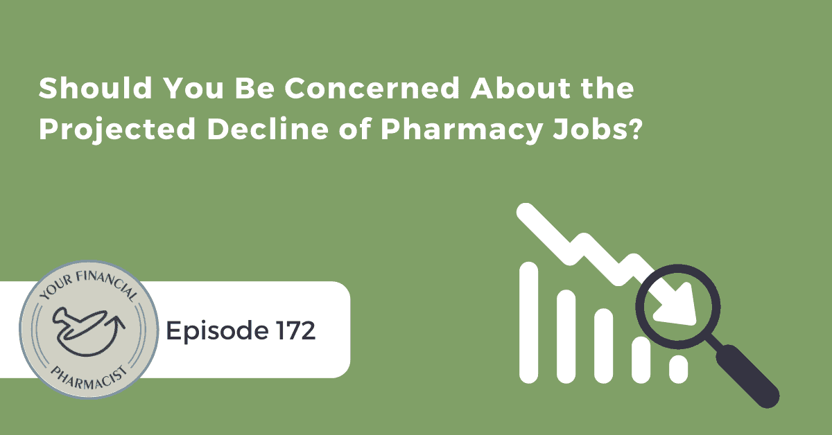 YFP 172: Should You Be Concerned About the Projected Decline of Pharmacy Jobs?