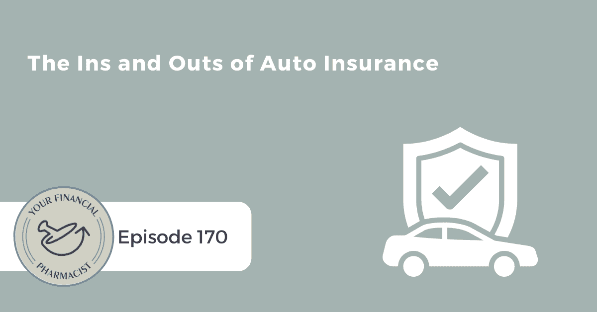 YFP 170: The Ins and Outs of Auto Insurance