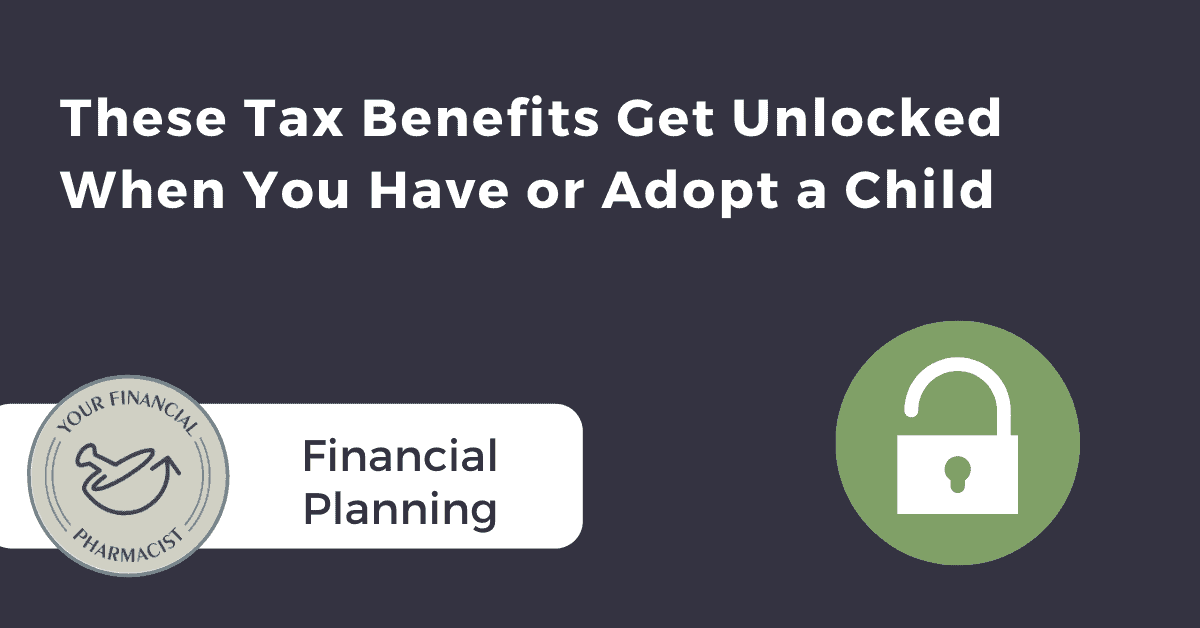 These Tax Benefits Get Unlocked When You Have or Adopt a Child