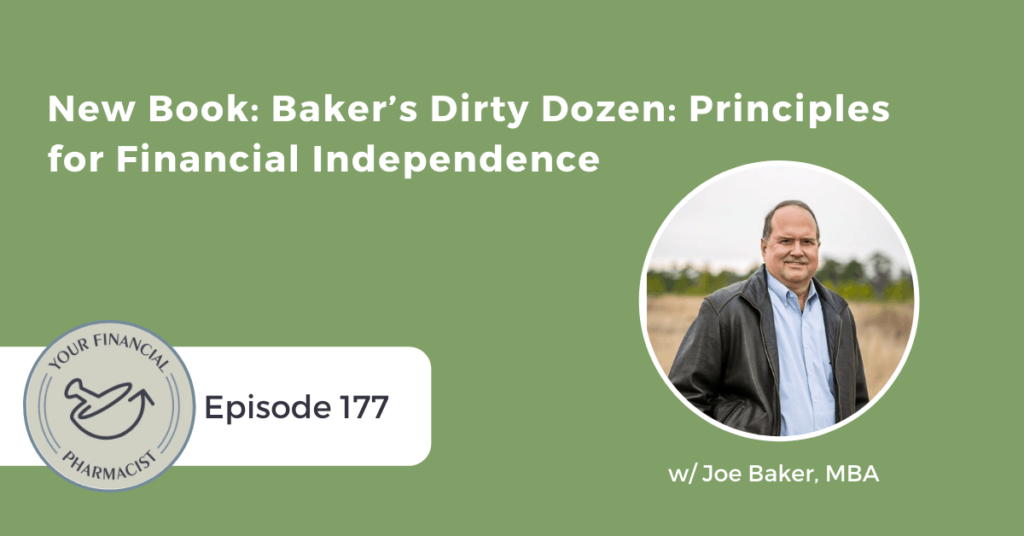 financial planning for pharmacists, pharmacist personal finance, baker's dirty dozen principles for financial independence