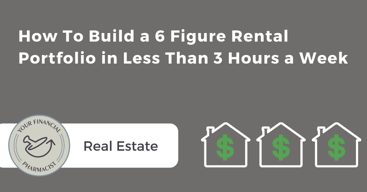 How To Build a 6 Figure Rental Portfolio in Less Than 3 Hours a Week