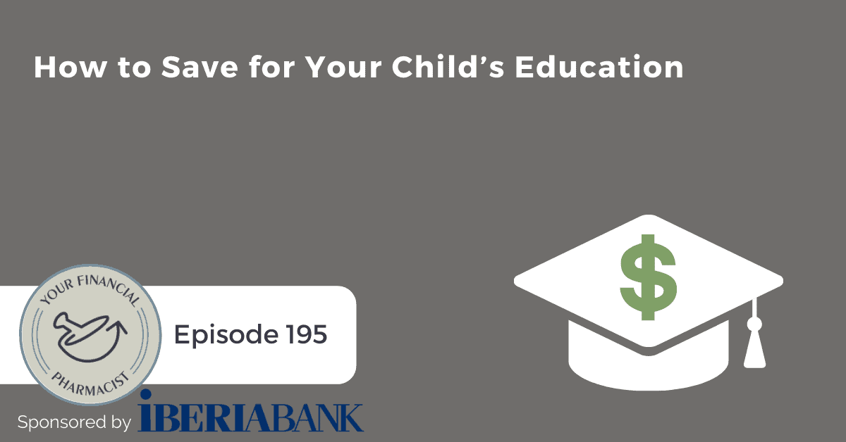 YFP 195: How to Save for Your Child’s Education