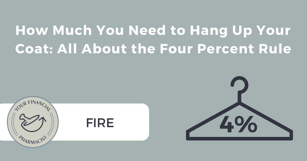 How Much You Need to Hang Up Your Coat: All About the Four Percent Rule