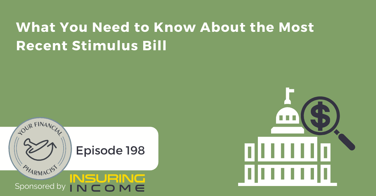 YFP 198: What You Need to Know About the Most Recent Stimulus Bill