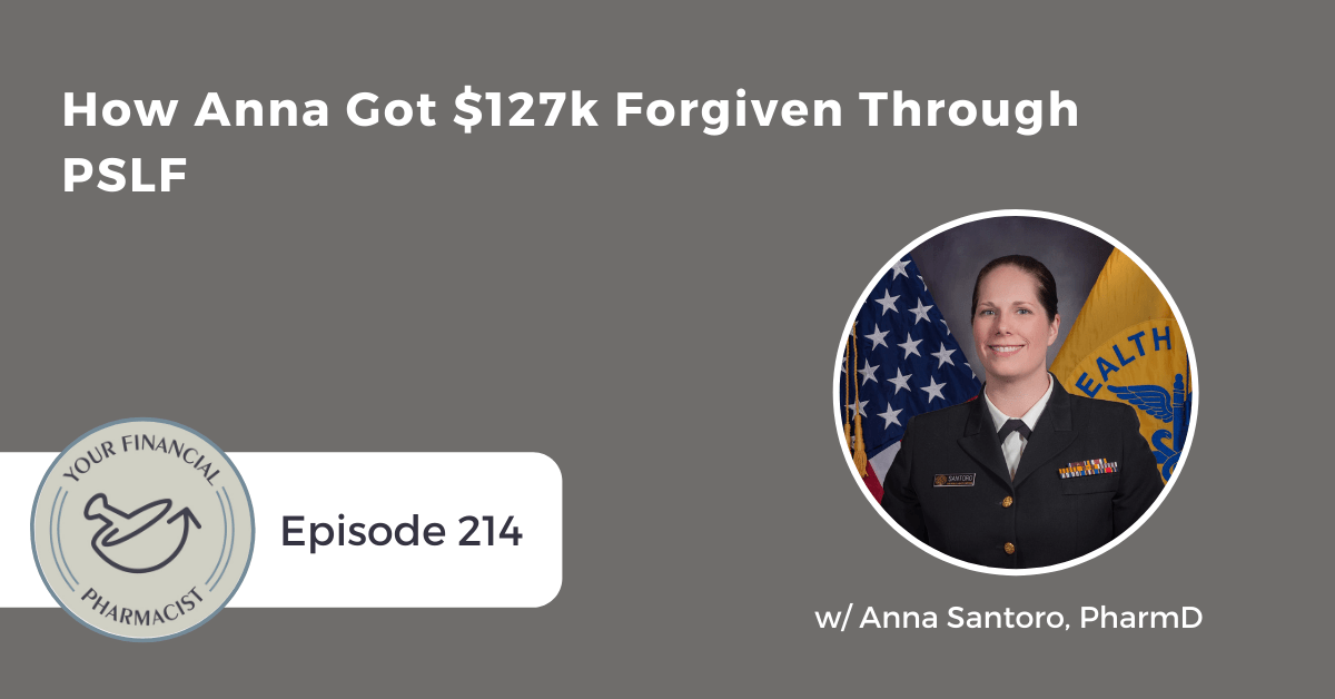 YFP 214: How Anna Got $127k Forgiven Through PSLF